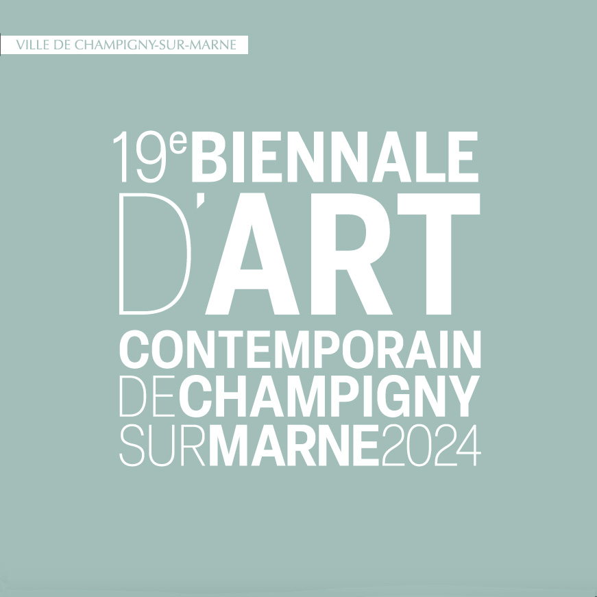 19e Biennale d'art contemporain de Champigny-sur-Marne