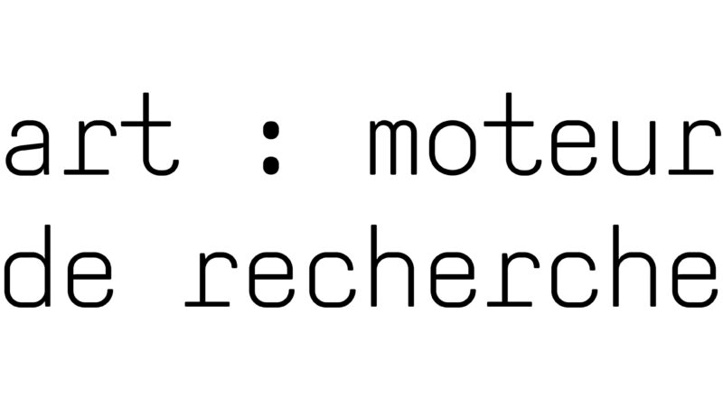 Soutenez l’Art et la Recherche-Création avec “art : moteur de recherche”