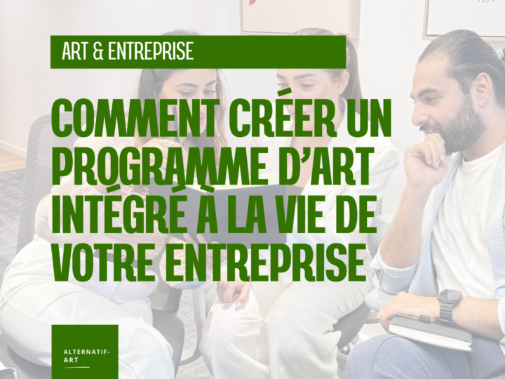 Comment créer un programme d’art intégré à la vie de votre entreprise