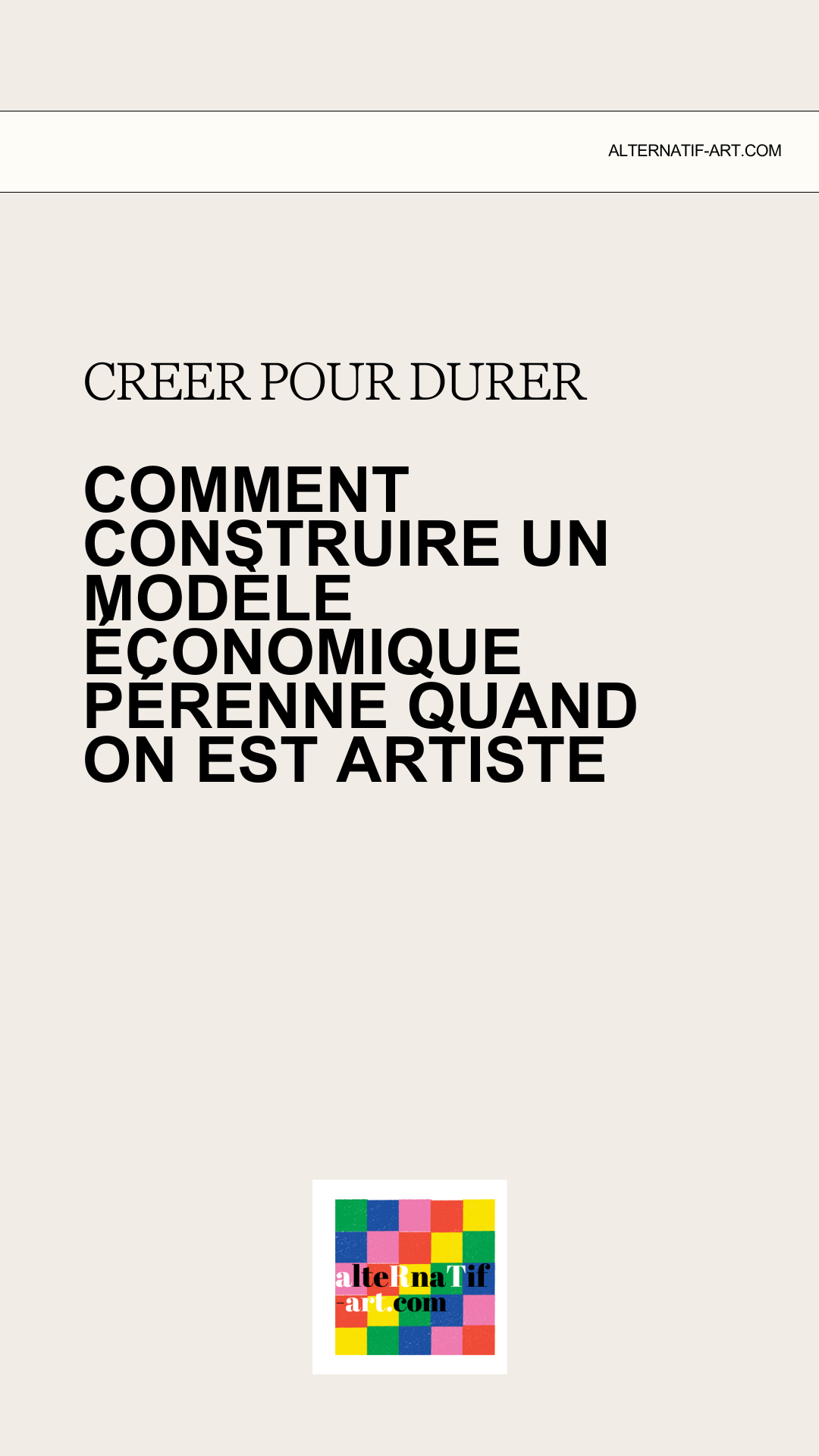 Créer pour durer : comment construire un modèle économique pérenne quand on est artiste