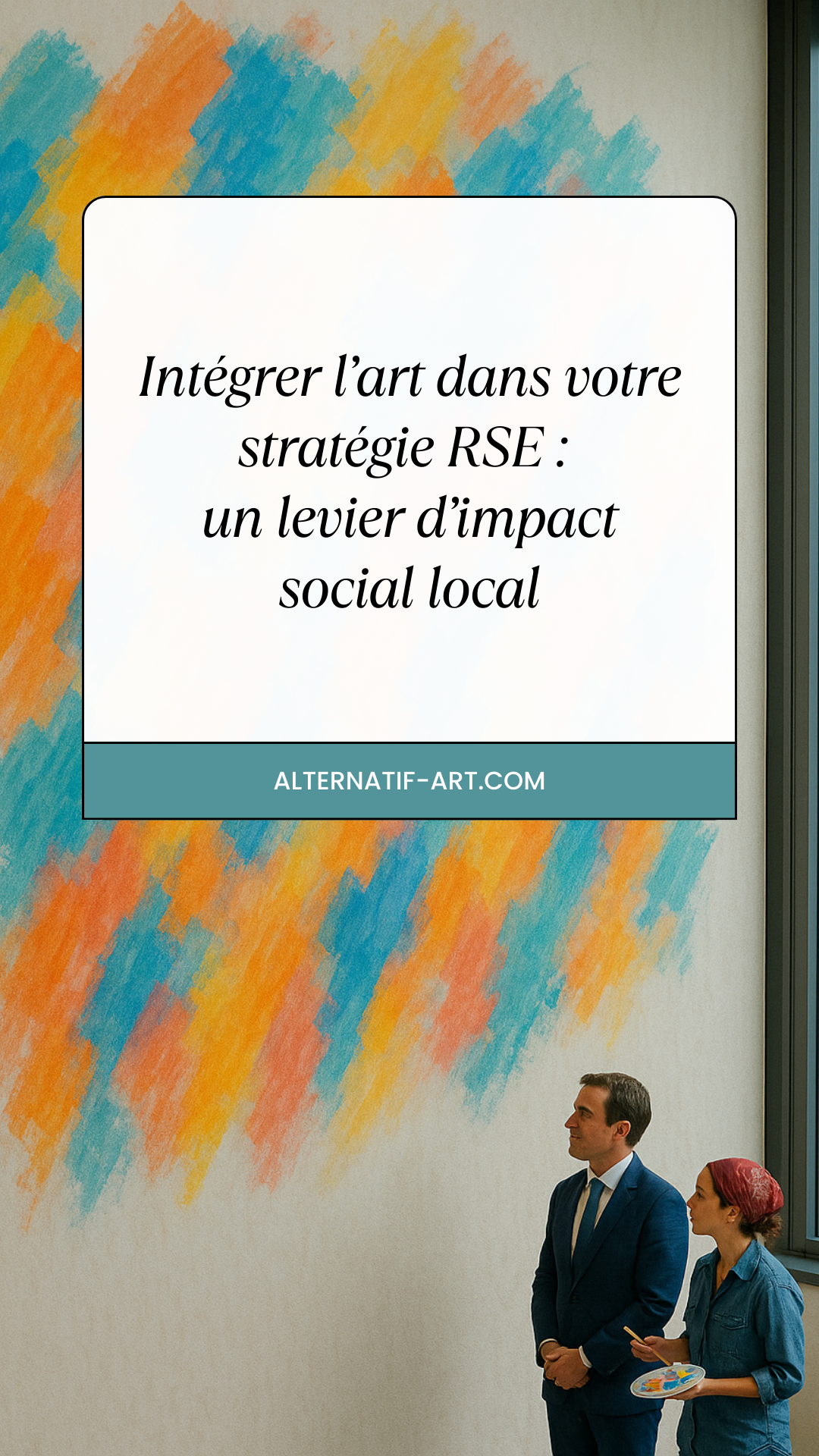 Intégrer l’art dans votre stratégie RSE : un levier d’impact social local
