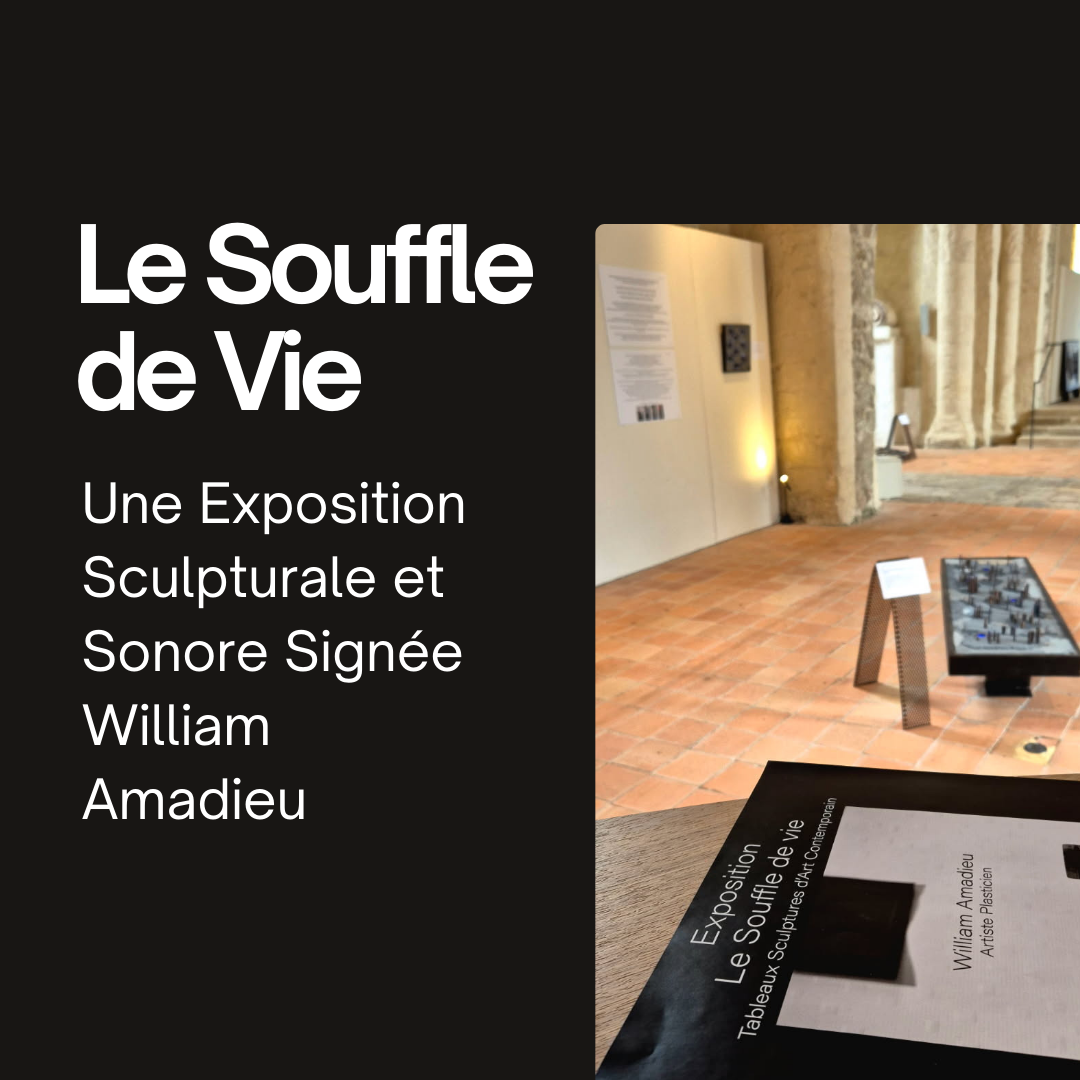 Le Souffle de Vie – Une Exposition Sculpturale et Sonore Signée William Amadieu