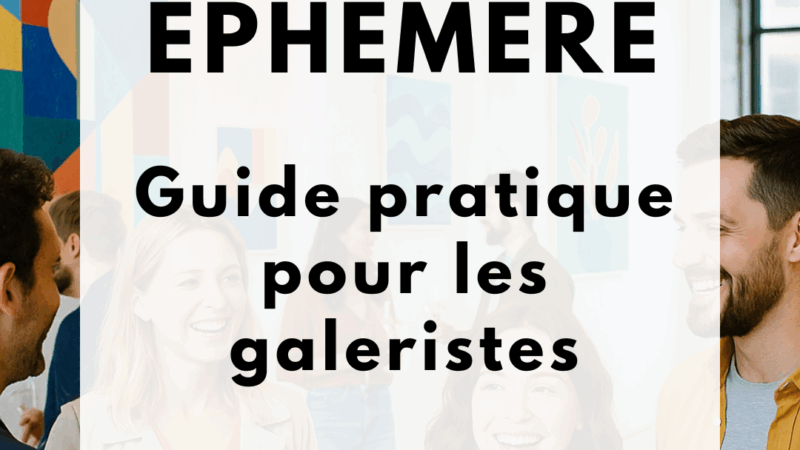 Ouvrir une galerie éphémère : guide pratique pour les galeristes et pièges à éviter