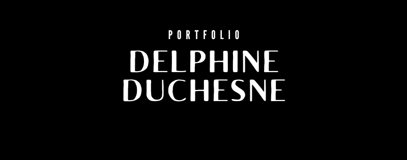 Portfolio : Delphine DUCHESNE