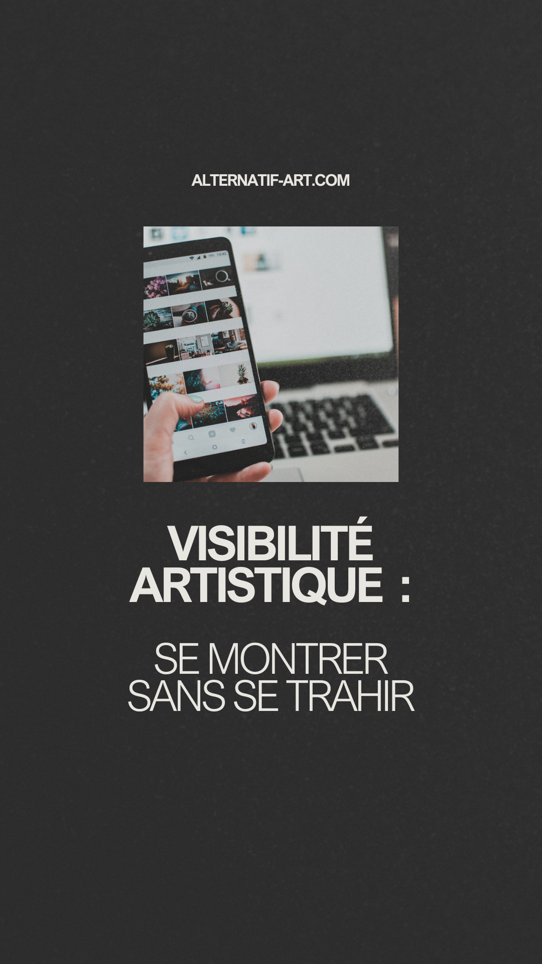 Trouver sa place : comment être visible sans trahir son authenticité artistique