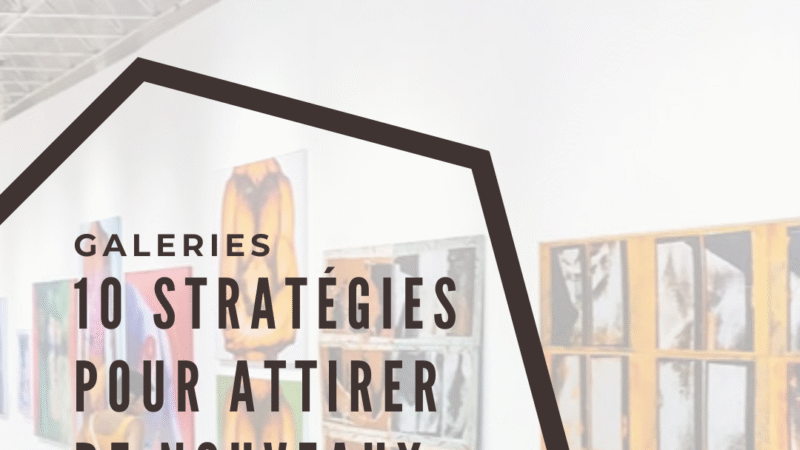 Galerie : 10 stratégies pour attirer de nouveaux acheteurs
