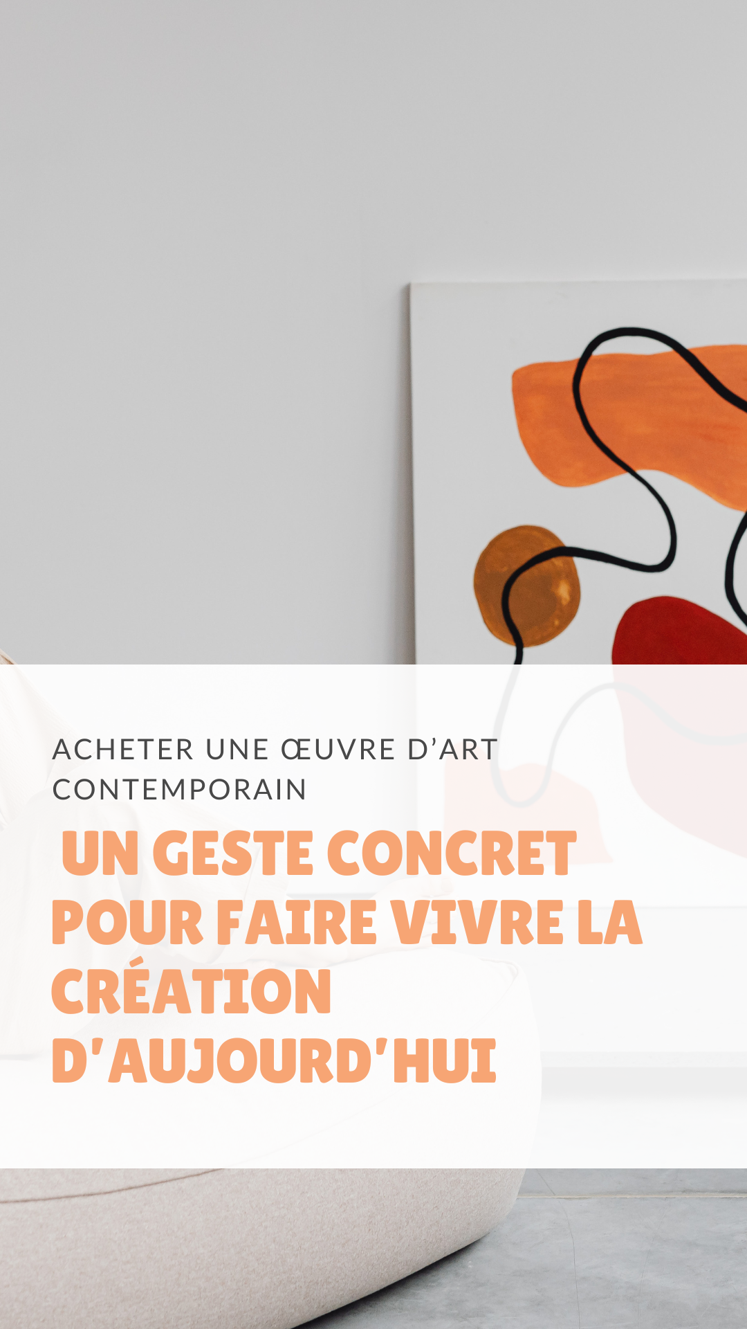 Acheter une œuvre d’art contemporain : un geste concret pour faire vivre la création d’aujourd’hui