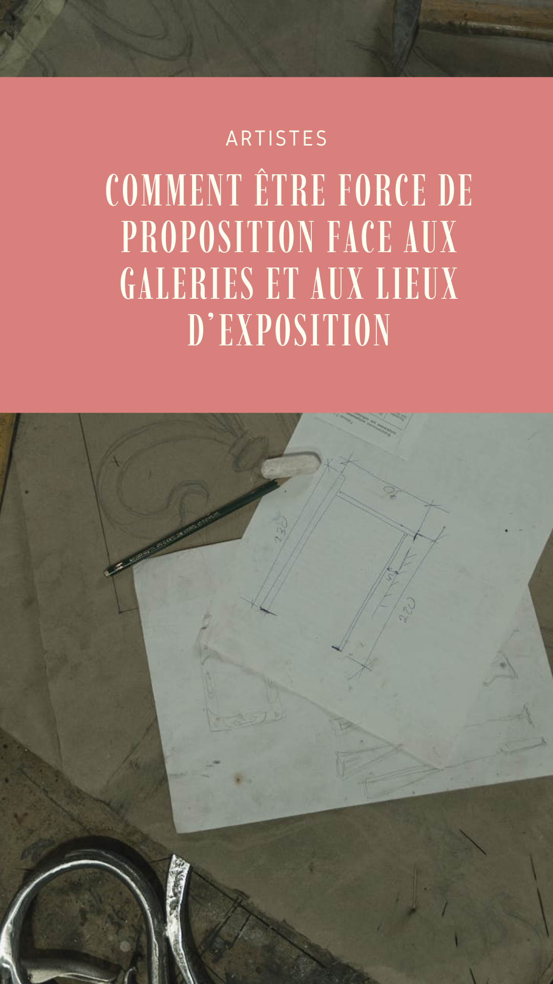 Artistes : comment être force de proposition face aux galeries et aux lieux d’exposition