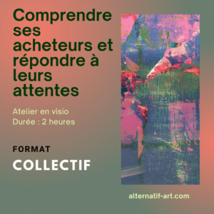 Comprendre ses acheteurs et répondre à leurs attentes - Atelier Collectif