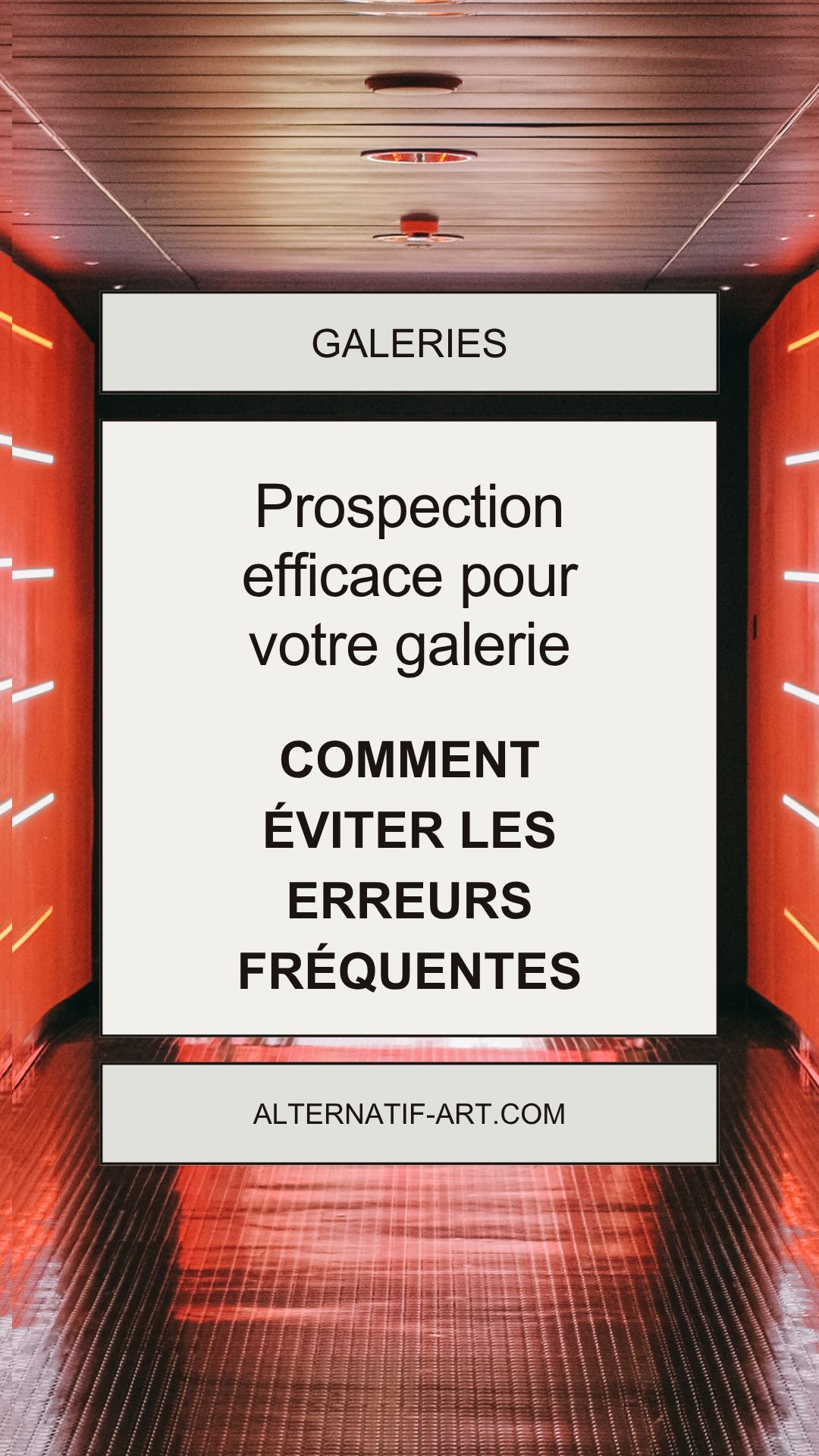 Prospection efficace pour votre galerie : comment éviter les erreurs fréquentes
