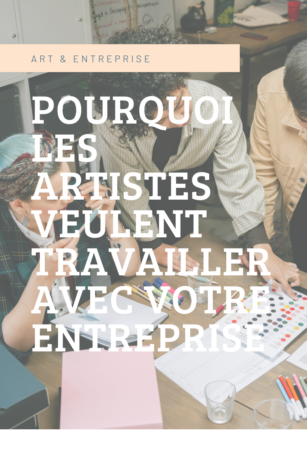 Pourquoi les artistes veulent travailler avec votre entreprise