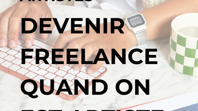 36 idées pour devenir freelance quand on est artiste