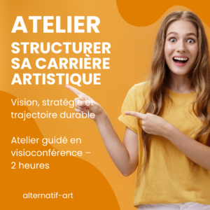 Atelier Structurer sa carrière artistique - Vision, stratégie et trajectoire durable