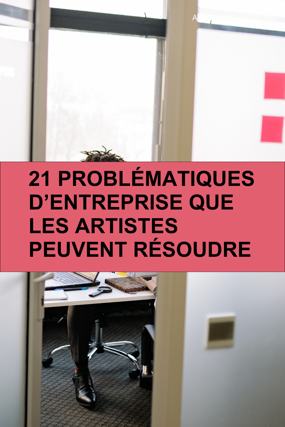 Quand l’entreprise cherche un nouveau souffle : 21 défis que les artistes peuvent résoudre