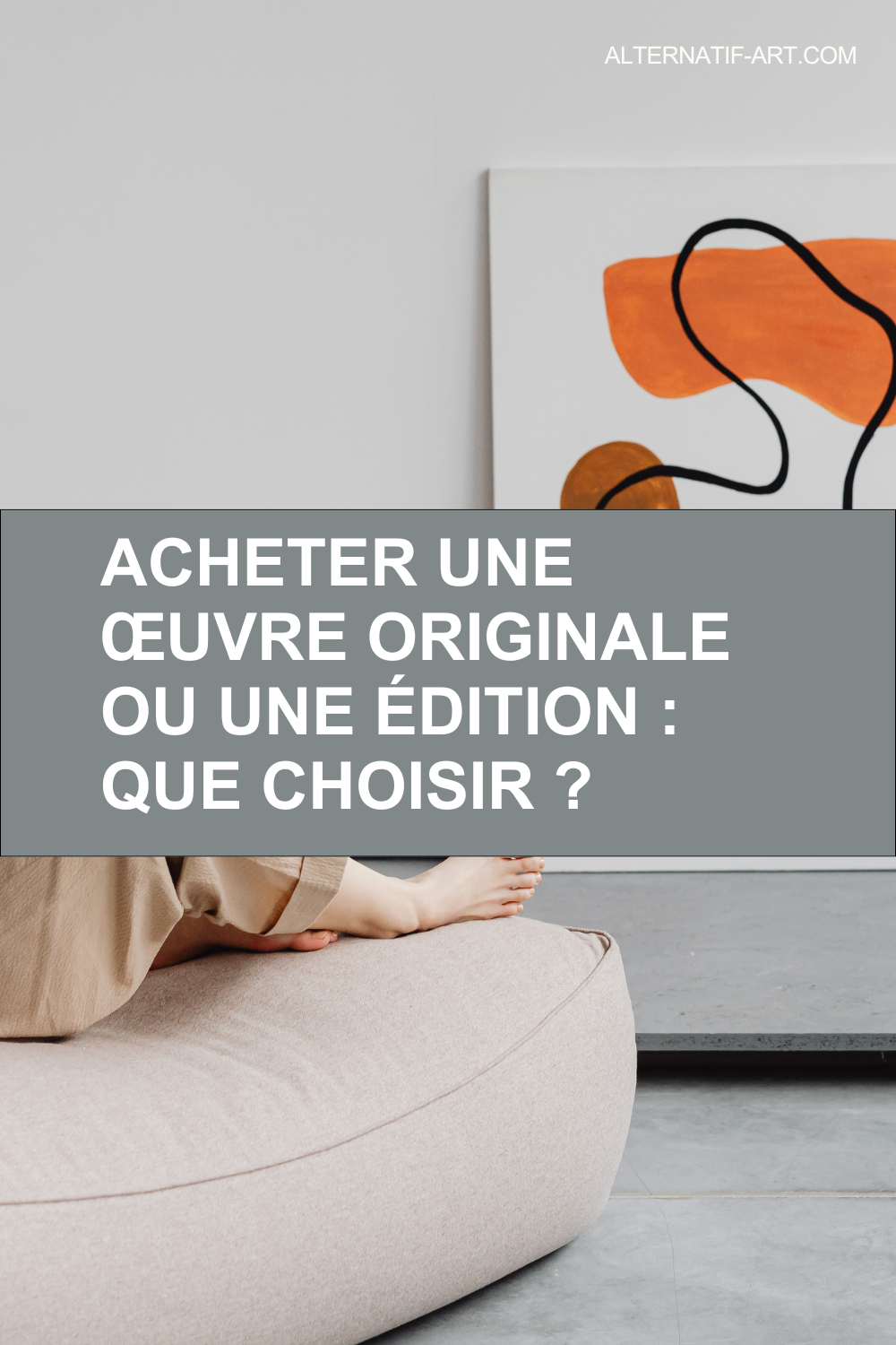 Acheter une œuvre originale ou une édition : que choisir ?