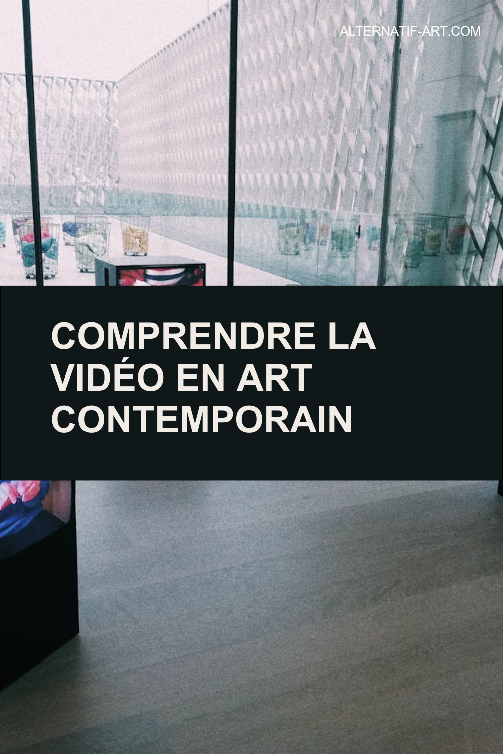 La vidéo en art contemporain : apprendre à regarder autrement