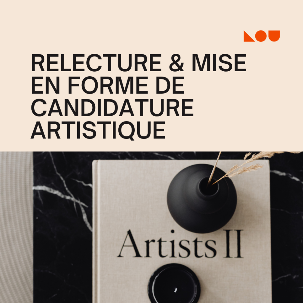 Relecture & mise en forme de candidature artistique