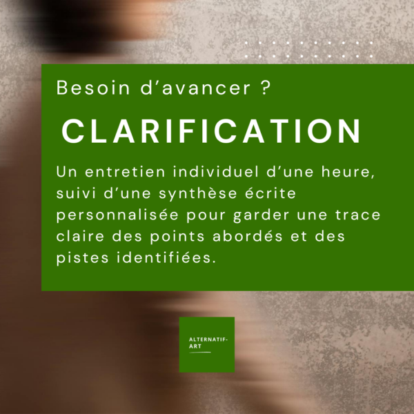 Entretien de clarification - 1 heure + synthèse écrite - alternatif-art