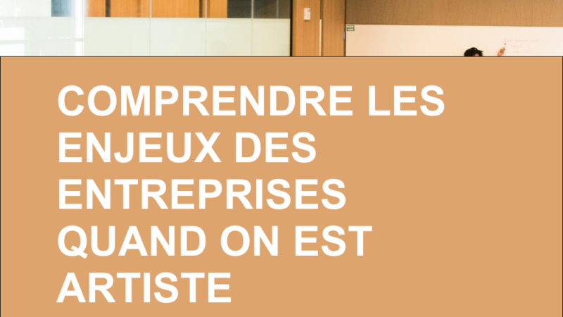 Comprendre les enjeux des entreprises quand on est artiste