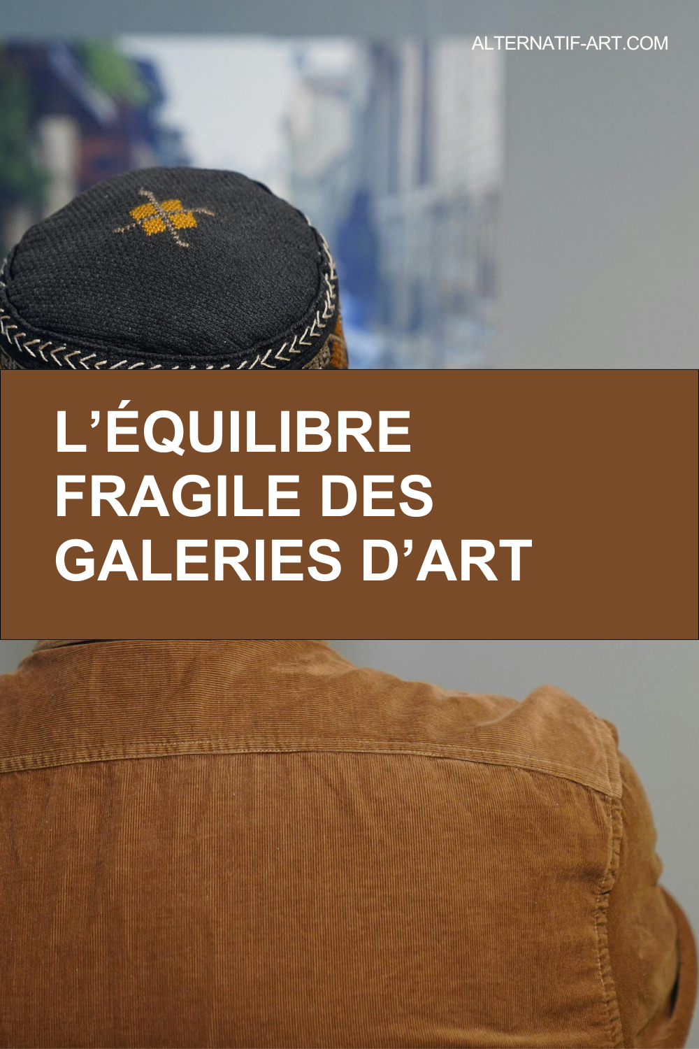 Entre prestige culturel et viabilité économique : l’équilibre fragile des galeries d’art