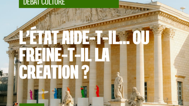 L’État aide-t-il… ou freine-t-il la création ?