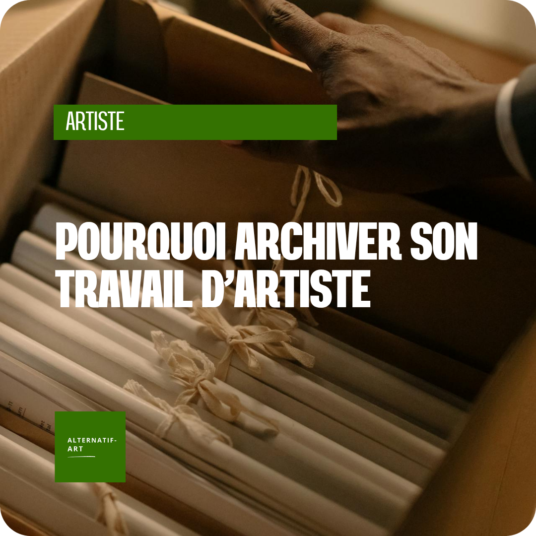 Archiver pour exister : pourquoi documenter son travail d’artiste est un acte fondamental