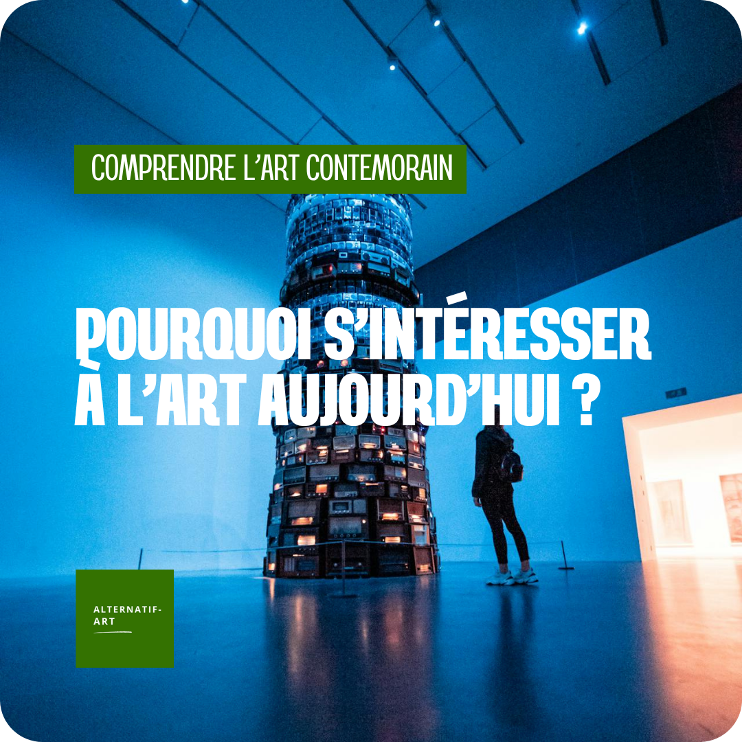 Pourquoi vous devriez vous intéresser à l’art aujourd’hui