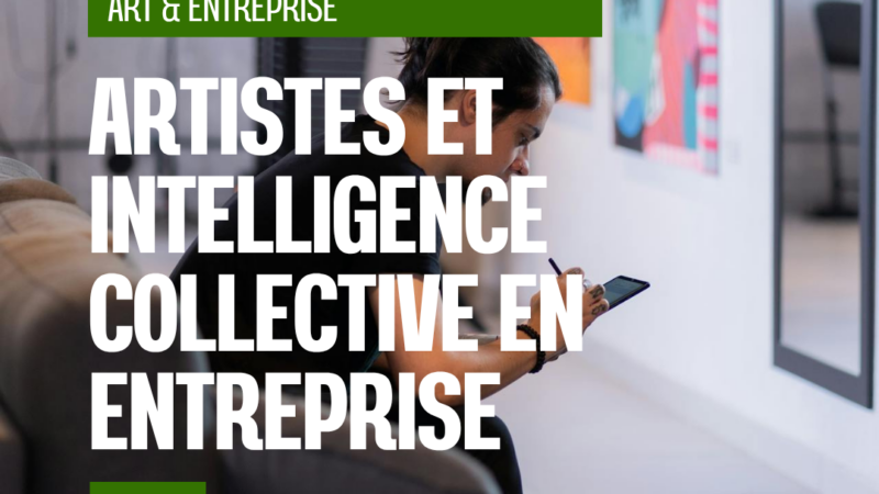 Comment les artistes peuvent favoriser l’intelligence collective en entreprise