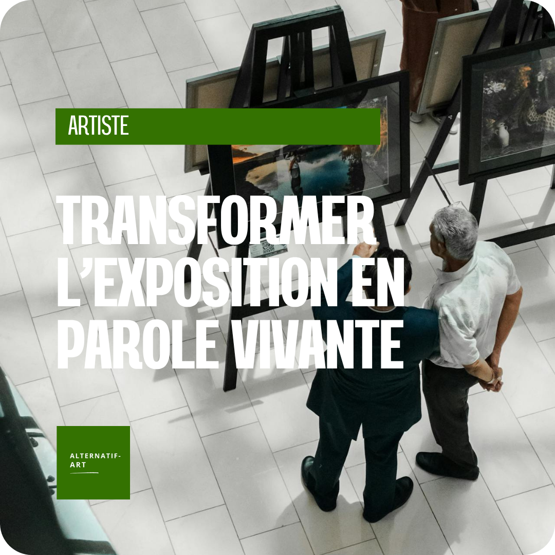 Transformer l’exposition en parole vivante