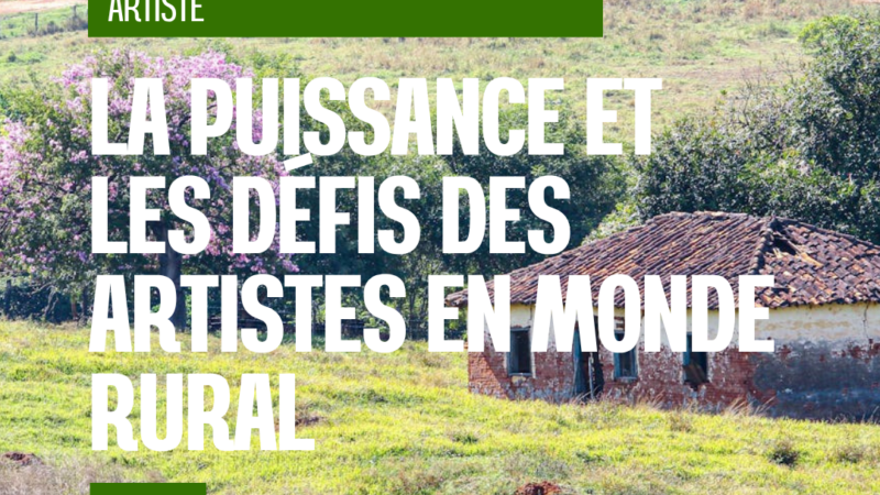 Créer loin des centres : la puissance et les défis des artistes en monde rural