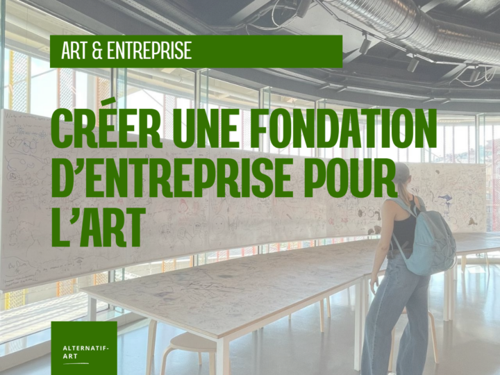 Créer une fondation d’entreprise pour soutenir les artistes