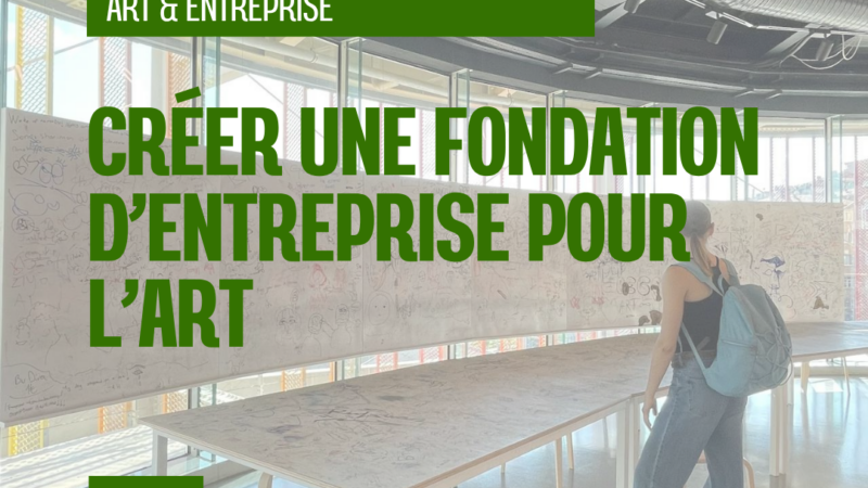 Créer une fondation d’entreprise pour soutenir les artistes
