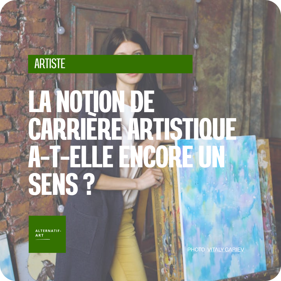La notion de carrière artistique a-t-elle encore un sens ?