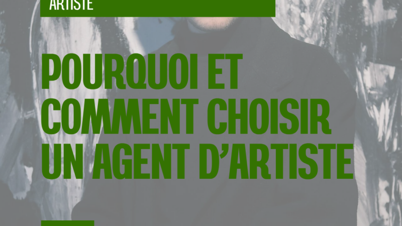 Choisir un agent d’artiste : avancer plus loin sans perdre sa voix