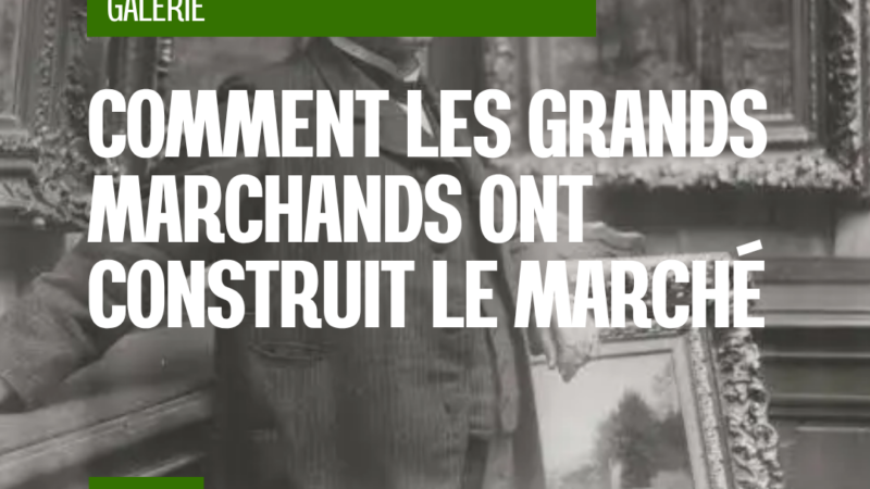 Comment les grands marchands ont construit le marché