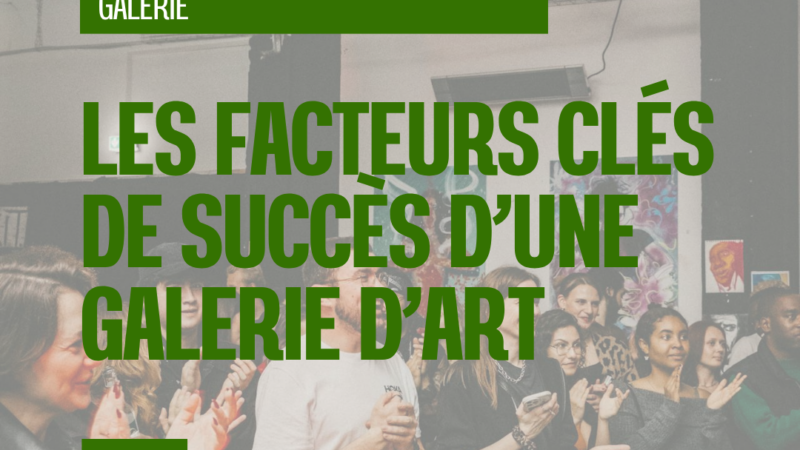 Les facteurs clés de succès d’une galerie d’art