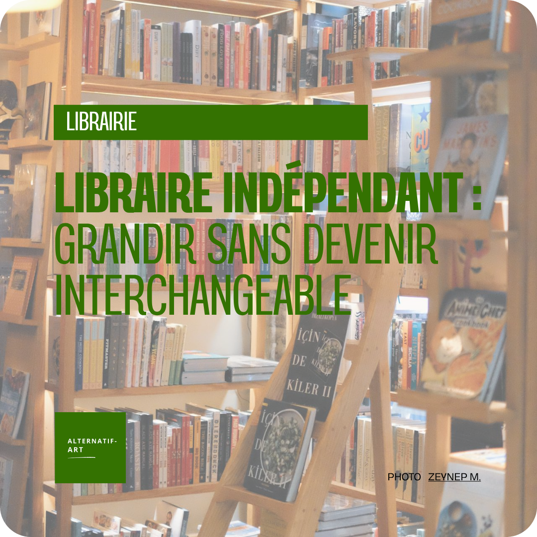 Libraire indépendant : grandir sans devenir interchangeable