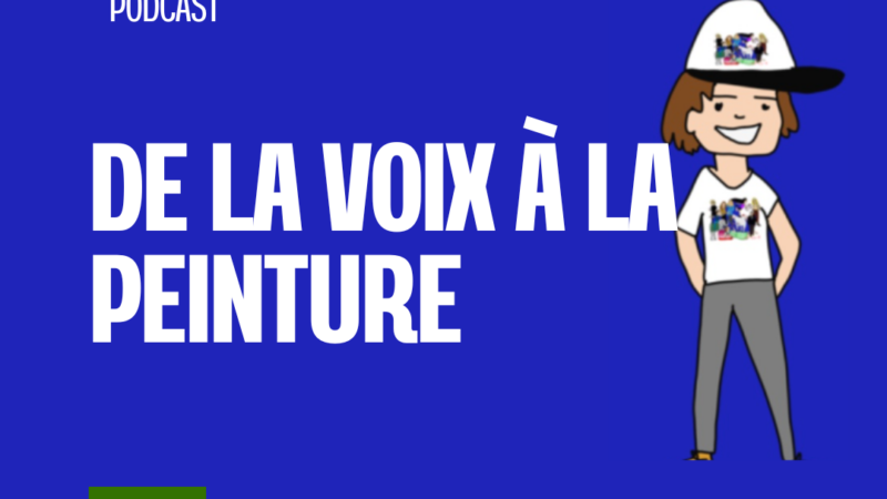 De la voix à la peinture, le podcast de Mathilde Guégan