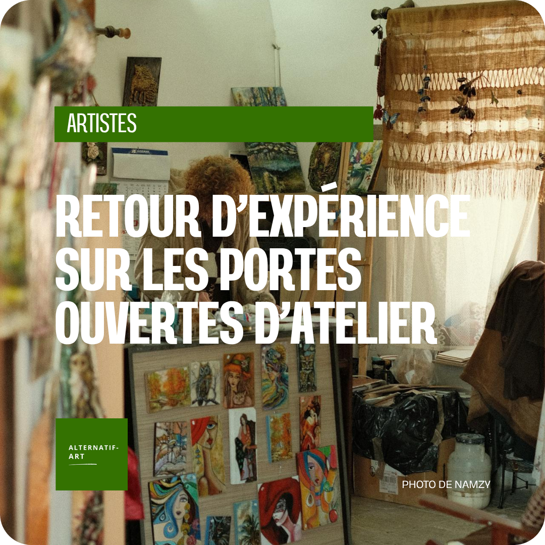 Portes ouvertes d’ateliers et expositions collectives : ce que nous avons vu, ce que les artistes peuvent améliorer