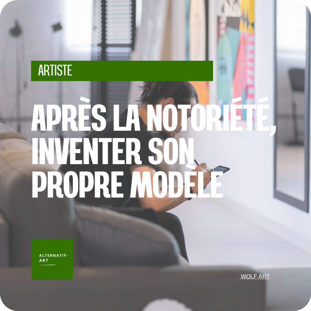 Après la notoriété, inventer son propre modèle
