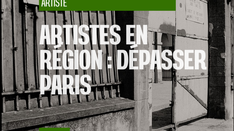 Artistes en région : comment dépasser le clivage avec Paris sans renier son territoire