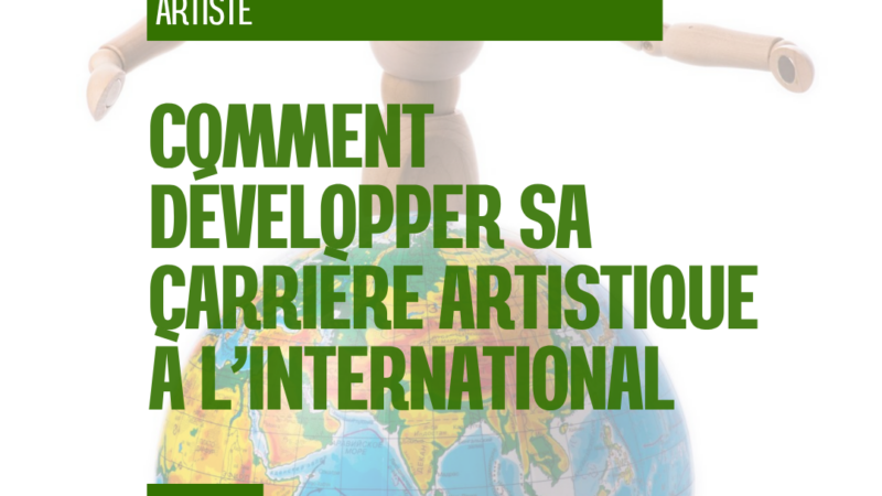 Pourquoi et comment construire son parcours artistique à l’international