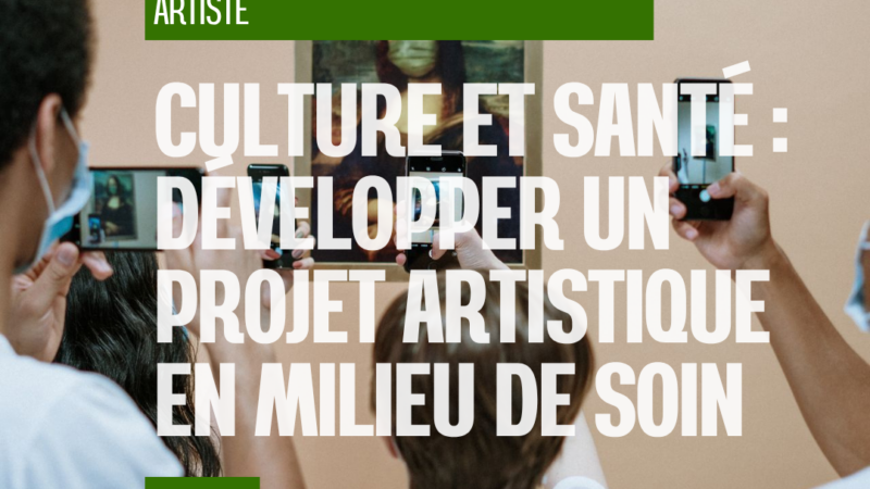 Culture, santé, handicap et dépendance : une opportunité pour développer des projets artistiques en milieu de soin