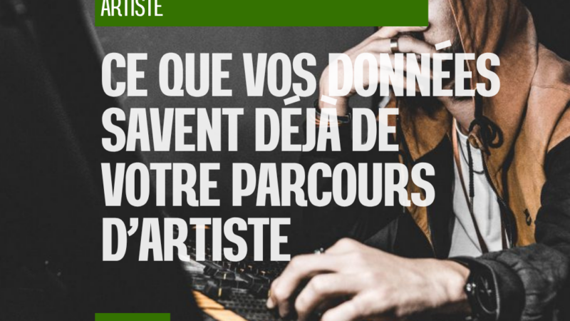 Ce que vos données savent déjà de votre parcours d’artiste