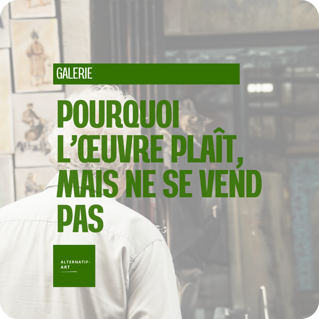 Pourquoi l’œuvre plaît, mais ne se vend pas