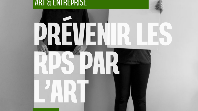 Prévenir les RPS par l’art : quand l’entreprise réapprend à respirer