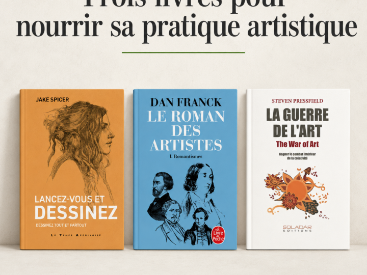 Trois livres pour dessiner, dépasser les blocages et découvrir la vie des artistes