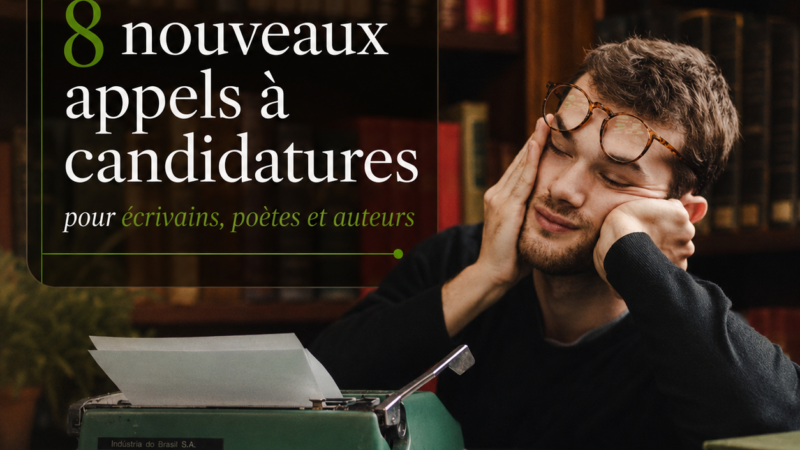 8 appels à candidatures pour écrivains et auteurs – édition du 29 août 2026