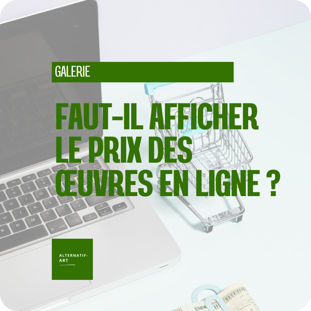 Prix des œuvres en ligne : quelle transparence pour une galerie ?