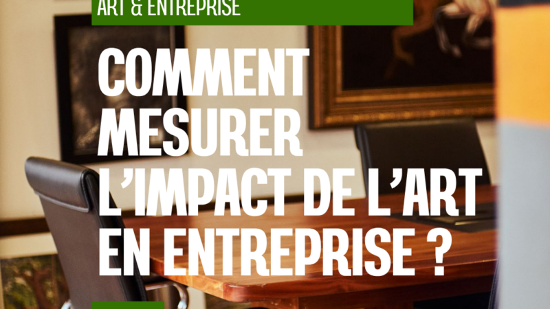 Mesurer l’impact de l’art en entreprise : quels indicateurs pour quelle valeur ?